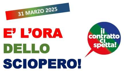Sciopero 31 marzo 2025: il contratto ci spetta