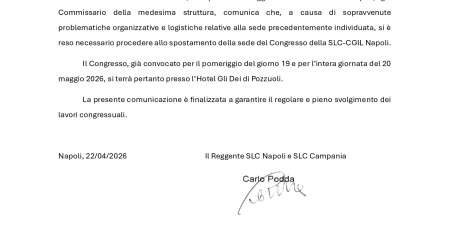 VIII CONGRESSO SLC CGIL NAPOLI - SPOSTAMENTO DELLA SEDE DEL CONGRESSO